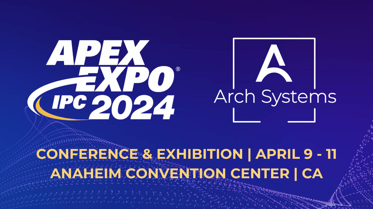 Arch Systems Showcases Cutting-Edge Manufacturing Solutions at IPC APEX EXPO 2024