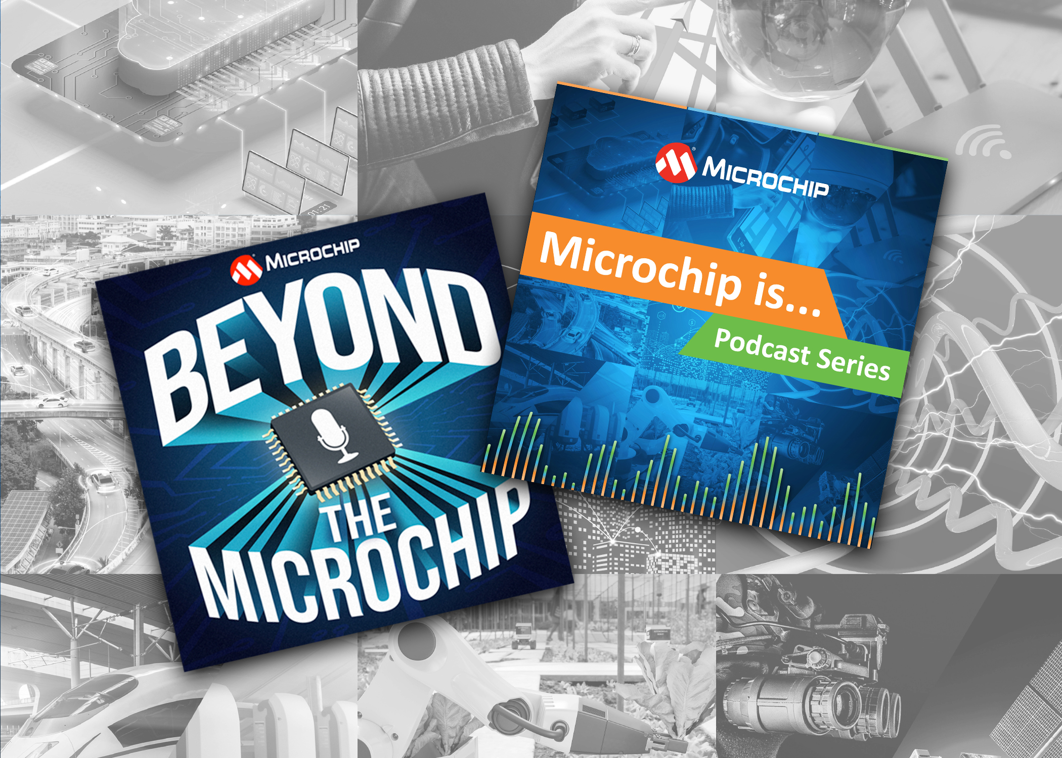 “Microchip is…” and “Beyond the Microchip” Podcasts Now Streaming
