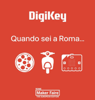 DigiKey Brings Popular New Products to Maker Faire Rome 2024