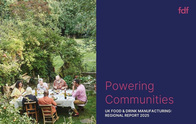 UK food and drink manufacturers urge Government to support industry’s ambitions UK food and drink manufacturers urge Government to support industry’s ambitions