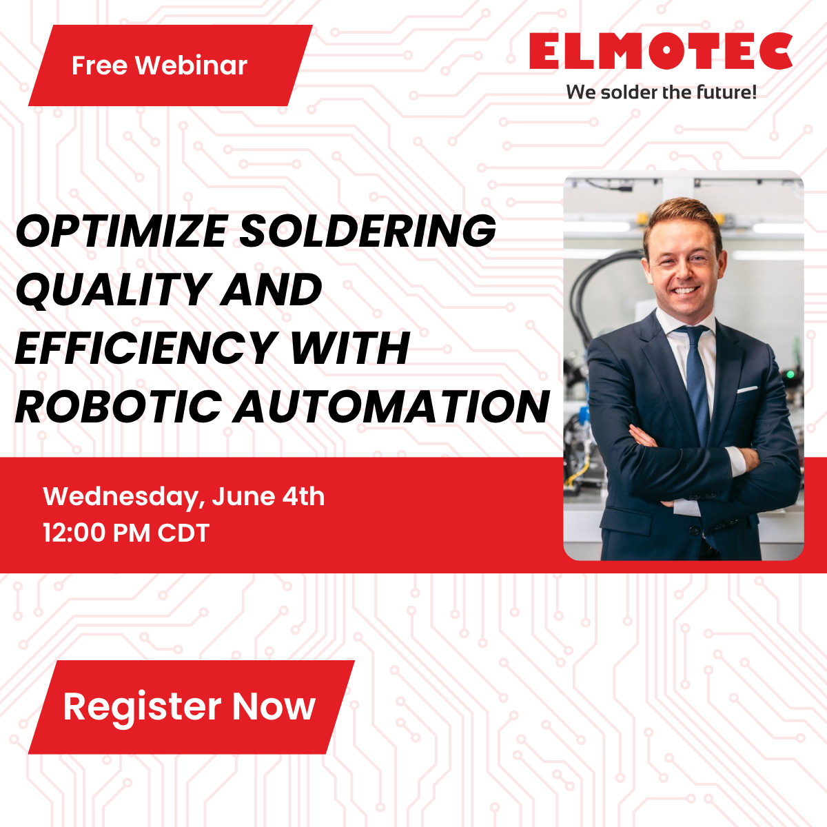 E-tronix Announces Upcoming Webinar with ELMOTEC: Optimizing Soldering Quality and Efficiency with Robotic Automation